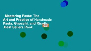 Mastering Pasta: The Art and Practice of Handmade Pasta, Gnocchi, and Risotto  Best Sellers Rank