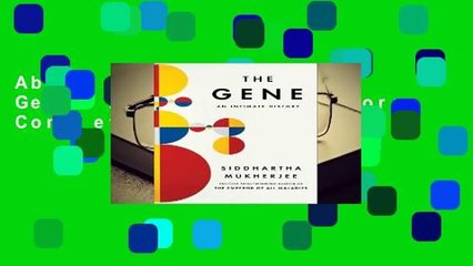 About For Books  The Gene: An Intimate History Complete