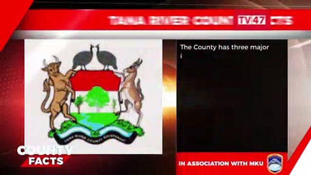 #JuaCountyYako: Untold Facts about Tana River County.