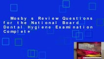 Mosby s Review Questions for the National Board Dental Hygiene Examination Complete