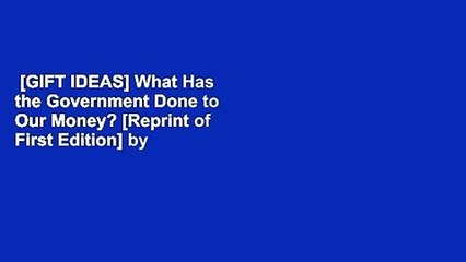 [GIFT IDEAS] What Has the Government Done to Our Money? [Reprint of First Edition] by Murray