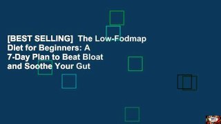[BEST SELLING]  The Low-Fodmap Diet for Beginners: A 7-Day Plan to Beat Bloat and Soothe Your Gut