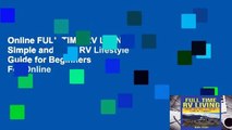 Online FULL TIME RV LIVING: Simple and Easy RV Lifestyle Guide for Beginners  For Online