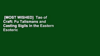 [MOST WISHED]  Tao of Craft: Fu Talismans and Casting Sigils in the Eastern Esoteric Tradition by