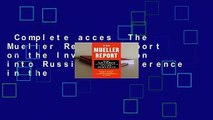 Complete acces  The Mueller Report: Report on the Investigation into Russian Interference in the