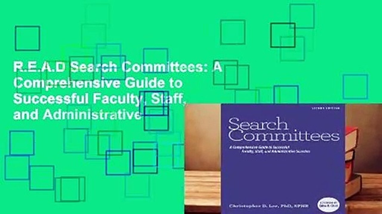 R.E.A.D Search Committees: A Comprehensive Guide to Successful Faculty, Staff, and Administrative