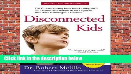 R.E.A.D Disconnected Kids - Revised and Updated: The Groundbreaking Brain Balance Program for