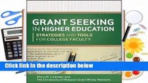 R.E.A.D Grant Seeking in Higher Education: Strategies and Tools for College Faculty D.O.W.N.L.O.A.D