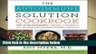 R.E.A.D The Autoimmune Solution Cookbook: Over 150 Delicious Recipes to Prevent and Reverse the