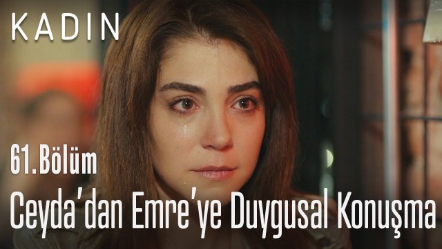 Ceyda ve Emre'nin arasındaki duygusal konuşma - Kadın 61. Bölüm