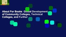 About For Books  Global Development of Community Colleges, Technical Colleges, and Further