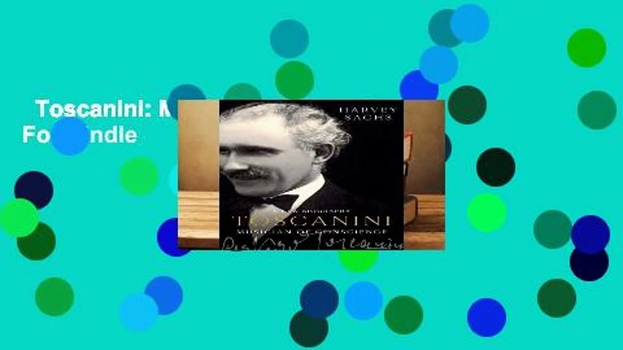 Toscanini: Musician of Conscience  For Kindle