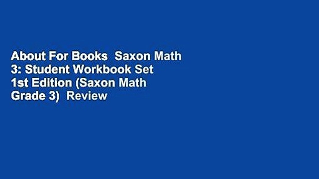 About For Books  Saxon Math 3: Student Workbook Set 1st Edition (Saxon Math Grade 3)  Review