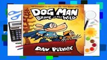 Complete acces  Dog Man: Brawl of the Wild (Dog Man, #6) by Dav Pilkey