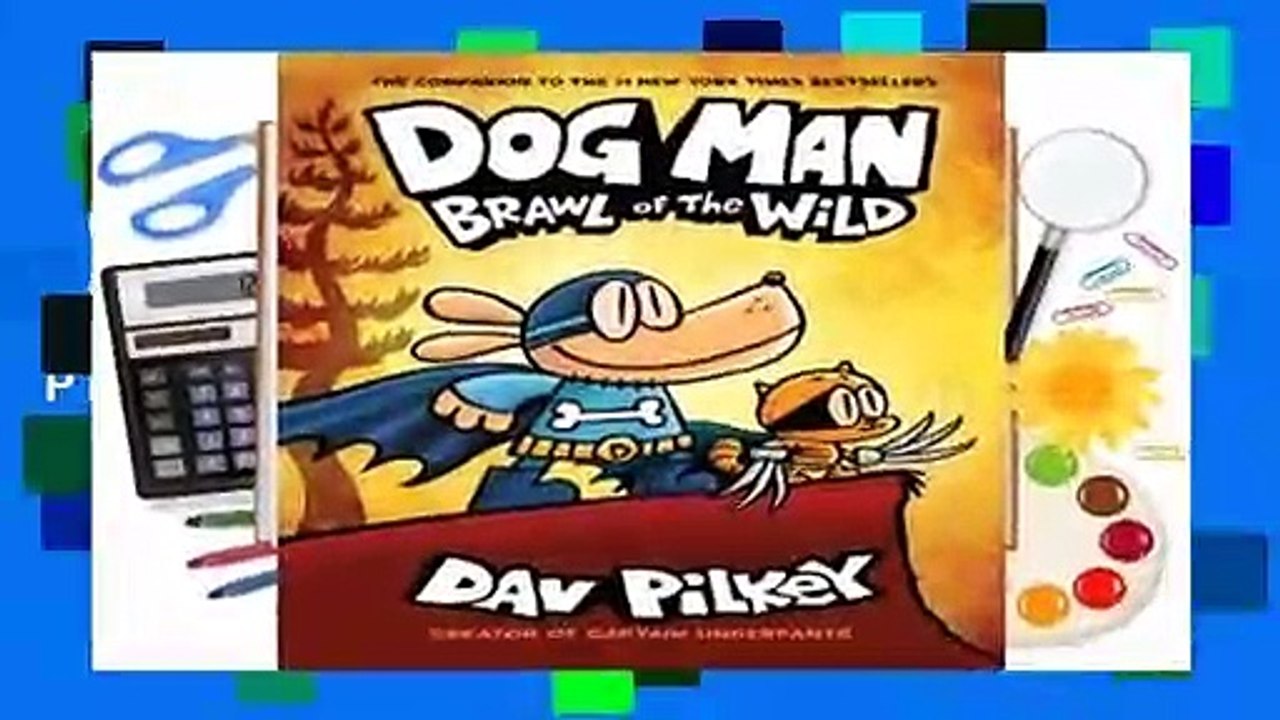 Complete acces  Dog Man: Brawl of the Wild (Dog Man, #6) by Dav Pilkey