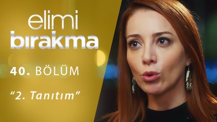 Elimi Bırakma 40.Bölüm 2.Tanıtım