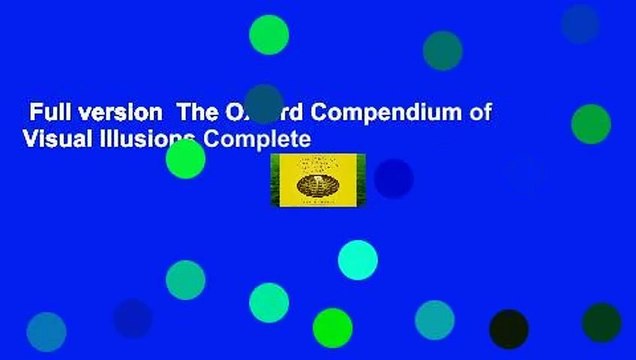 Full version The Oxford Compendium of Visual Illusions Complete