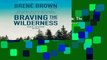 Full E-book  Braving the Wilderness: The Quest for True Belonging and the Courage to Stand Alone