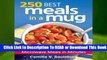 [Read] 250 Best Meals in a Mug: Delicious Homemade Microwave Meals in Minutes  For Trial
