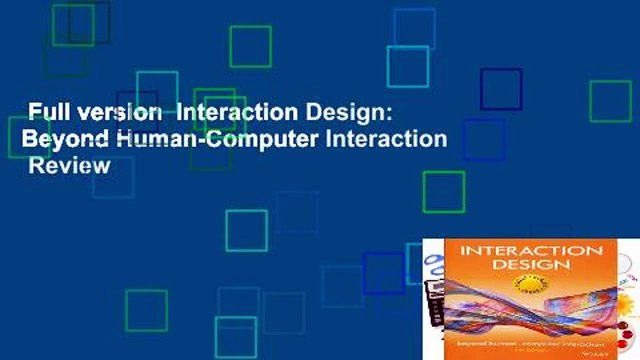 Full version Interaction Design: Beyond Human-Computer Interaction Review