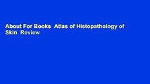 About For Books  Atlas of Histopathology of Skin  Review