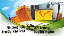 Bai 19. Nhung luu y quan trong truoc khi bat dau luyen nghe