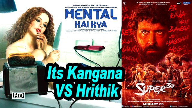 Its Hrithik VS Kangana | ‘Super 30’ CLASH with ‘Mental Hia Kya’ in JULY