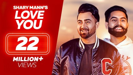 Love #  You #  Sharry #  Mann #  Parmish #  Verma #  New #  Punjabi #  Songs #  2019 #  Full #  Video #  Sharry #  Maan