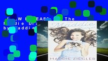 [NEW RELEASES]  The Maddie Diaries: A Memoir by Maddie Ziegler