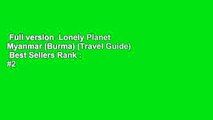 Full version  Lonely Planet Myanmar (Burma) (Travel Guide)  Best Sellers Rank : #2
