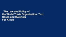 The Law and Policy of the World Trade Organization: Text, Cases and Materials  For Kindle