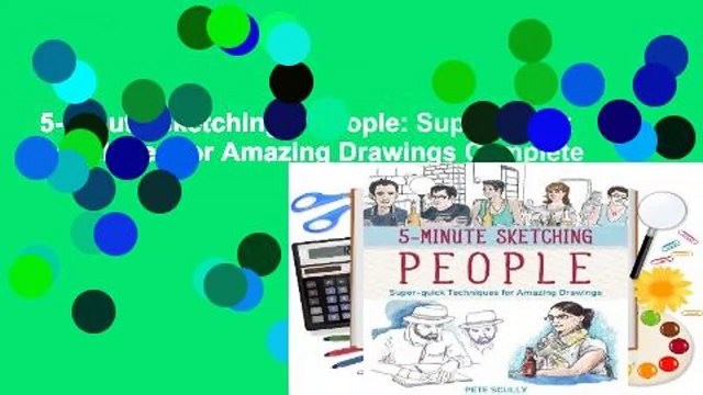 5-Minute Sketching People: Super-Quick Techniques for Amazing Drawings Complete