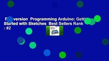 Full version  Programming Arduino: Getting Started with Sketches  Best Sellers Rank : #2