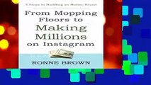 From Mopping Floors to Making Millions on Instagram: 5 Steps to Building an Online Brand