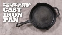 What you’re doing wrong with your cast iron pan