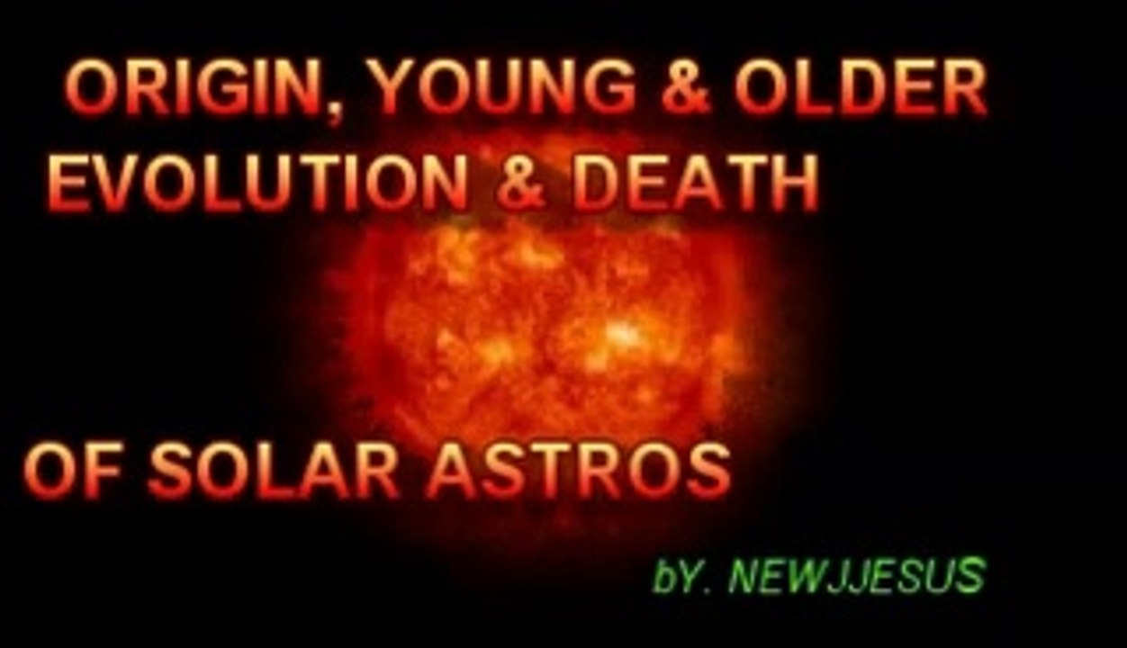 ORIGIN, YOUNG & OLDER ASTRAL EVOLUTION & DEATH