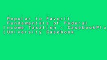 Popular To Favorit Fundamentals Of Federal Income Taxation - 