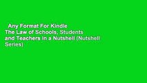 Any Format For Kindle  The Law of Schools, Students and Teachers in a Nutshell (Nutshell Series)