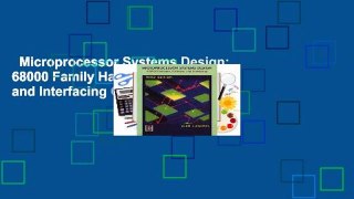 Microprocessor Systems Design: 68000 Family Hardware, Software, and Interfacing Complete