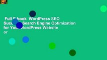 Full E-book  WordPress SEO Success: Search Engine Optimization for Your WordPress Website or