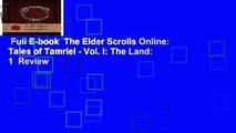 Full E-book  The Elder Scrolls Online: Tales of Tamriel - Vol. I: The Land: 1  Review