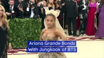 Ariana Grande Bonds With Jungkook of BTS