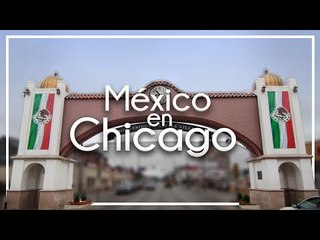El BARRIO MEXICANO  en Chicago