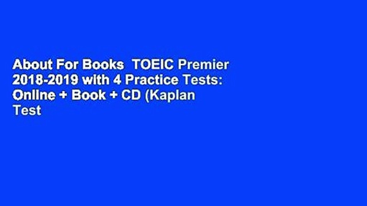 About For Books  TOEIC Premier 2018-2019 with 4 Practice Tests: Online + Book + CD (Kaplan Test