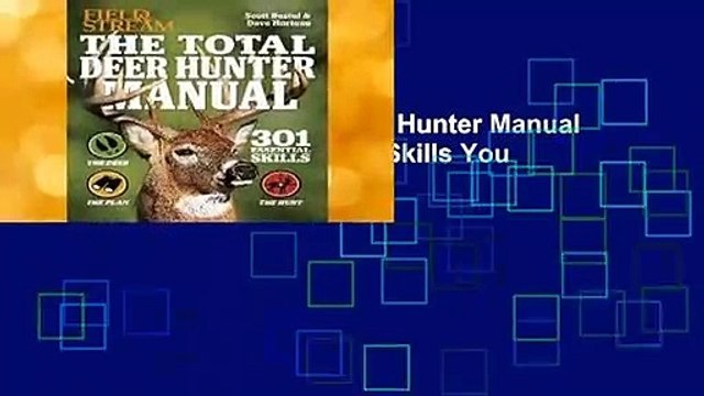 [GIFT IDEAS] The Total Deer Hunter Manual (Field Stream): 301 Hunting Skills You Need by Scott
