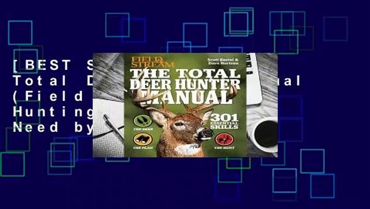 [BEST SELLING]  The Total Deer Hunter Manual (Field & Stream): 345 Hunting Skills You Need by