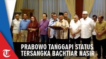Prabowo Sebut Penetapan Tersangka Bachtiar Nasir Merupakan Kriminalisasi Ulama