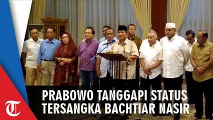 Prabowo Sebut Penetapan Tersangka Bachtiar Nasir Merupakan Kriminalisasi Ulama