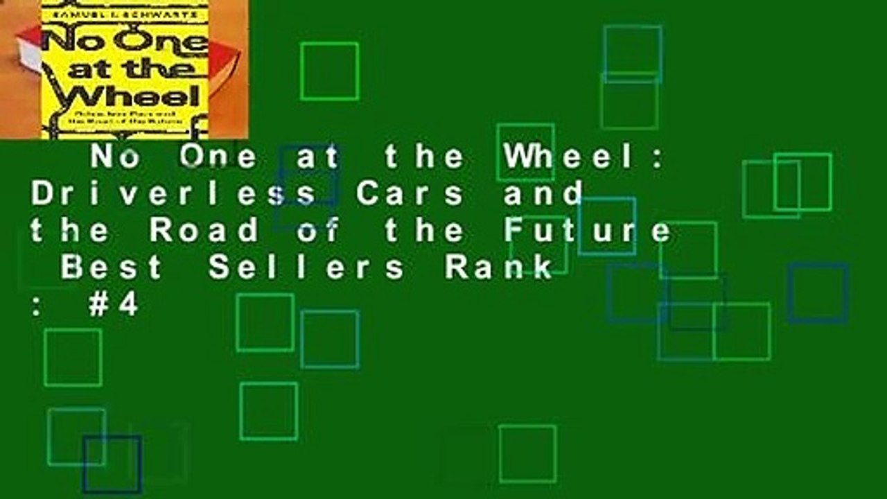 No One at the Wheel: Driverless Cars and the Road of the Future  Best Sellers Rank : #4