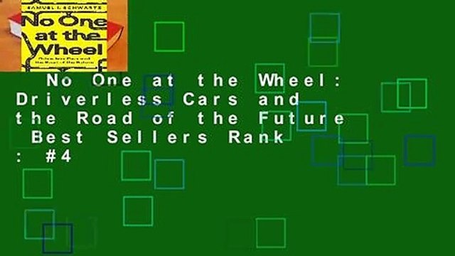 No One at the Wheel: Driverless Cars and the Road of the Future Best Sellers Rank : #4